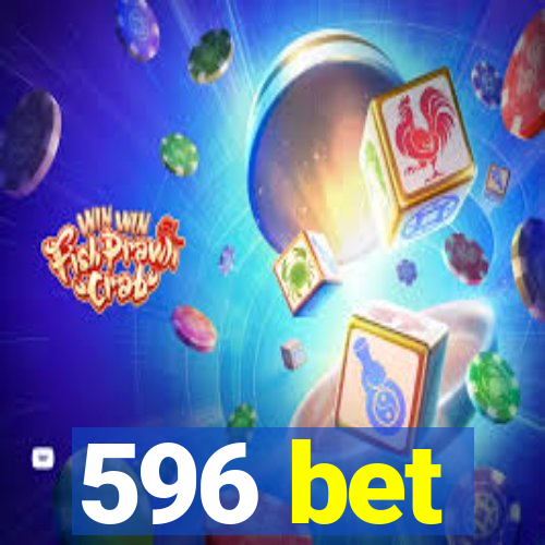 596 bet